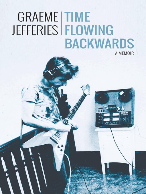 Title details for Time Flowing Backwards by Graeme Jefferies - Available